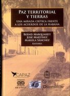 Portada de libro paz territorial y tierras autores Marquardt, Bernd; Martínez, José; Sánchez, Mariela